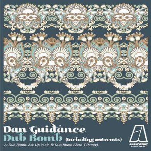Dan Guidance - Dub Bomb (Zero T Remix) [Anamorphic]