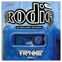 The Prodigy - No Good (FRaNk@ remix)
