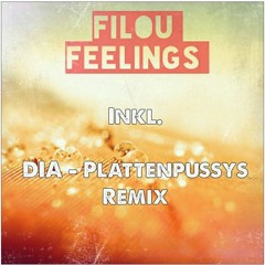 Filou - Feelings ( DIA-Plattenpussys Remix)