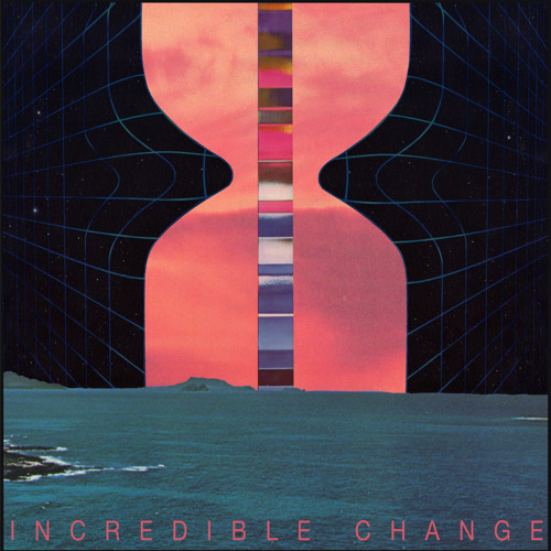 Incredible Change - waiting for album 2!