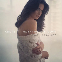 Addal feat. Lisa May - Morning In Love (Original Mix)