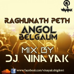 RAGHUNATH-PETH-ANGOL-BGM-MIX-BY-DJ-VINAYAK-BELGAUM-9008667106