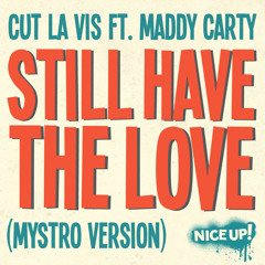 Still Have The Love (remix With Mystro) - Cut La Vis featuring Maddy Carty