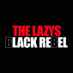 The Lazys - Black Rebel