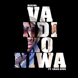 Vandikoniwa (OFFICIAL)Mudiwa Ft. Craig