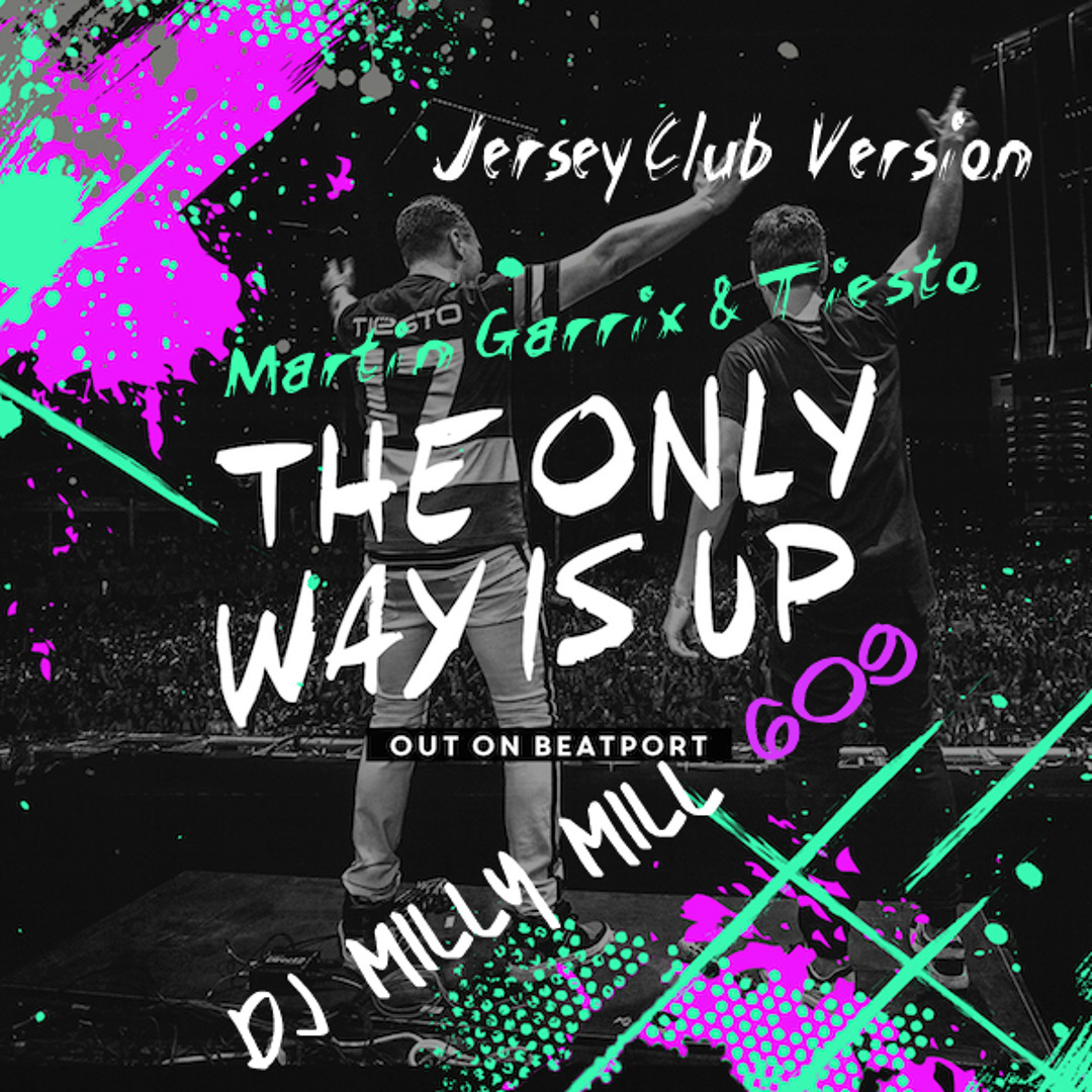 The Only Way Up- @DjMillyMill609 Jersey Club Version #609MUSIC FIRST TO CLUB cover artwork