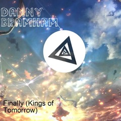 Danny Bramham - Finally (Kings Of Tomorrow) *Free Download*