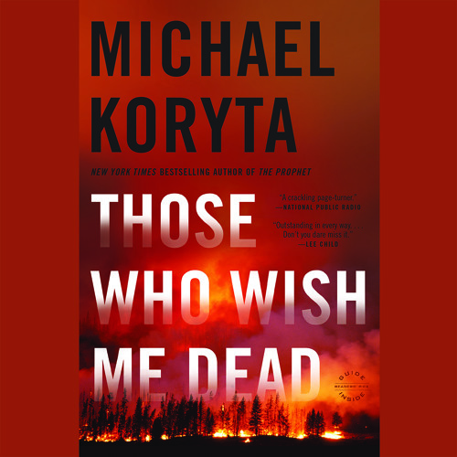 Those Who Wish Me Dead by Michael Koryta, Read by Robert Petkoff - Audiobook Excerpt