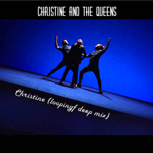 Christine And The Queens - Christine (Fred Ferrer Deep Mix).MP3
