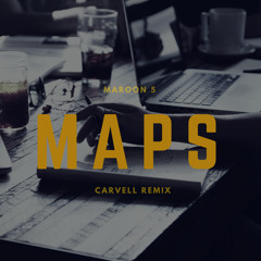 Maps. (Carvell Remix) Full Version!