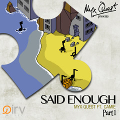 Said Enough, Pt.1 (ft. Camie)