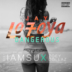 Dangerous ft. Iamsu! & Zoey Dollaz