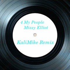 Missy Elliot 4 My People (KaliMike Remix)