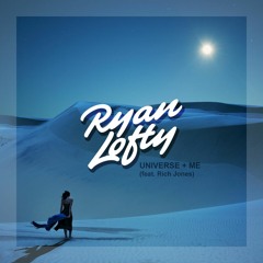 Ryan Lofty - Universe + Me (feat. Rich Jones)