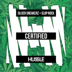 Silver Sneakerz  & Slop Rock - Certified [HUSSLE / MINISTRY OF SOUND] *SUPPORT FROM R3HAB & VINAI
