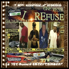 I REFUSE- ONE RESE FT GADABOITAY