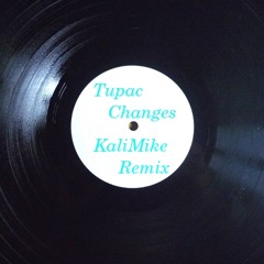 Changes Tupac (KaliMike Remix)