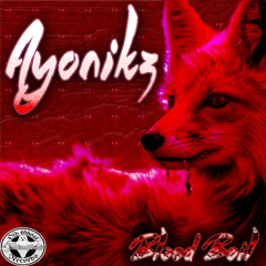Ayonikz Blood Boil (gh0ul Remix)