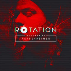 Rôtation Podcast 007 by Pappenheimer