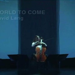 Concerto (World To Come) - David Lang, 2002 Grantee