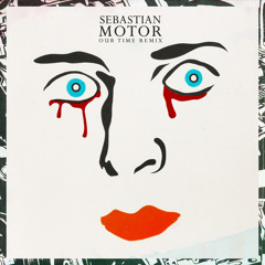 Sebastian - Motor (Our Time Remix)