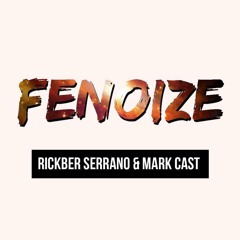 Rickber Serrano & Mark Cast - Fenoize (Original Mix)