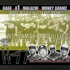 WHY WOULD I STOP NOW-GAGE-A1-MALACHI-MONEYGRAMZ - REYDEUCE