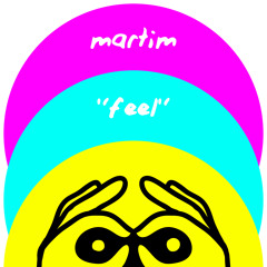 Martim * Feel