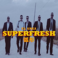 El Arka - Superfresh (Produced by Dj Trece)