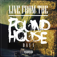 Live From The Pound House (Day 1)