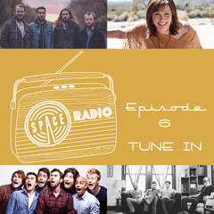SPACE Radio Ep. 6