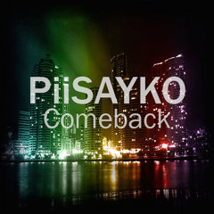 PiiSAYKO - Comeback