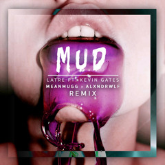 MUD (MeanMugg X Alxndrwlf Remix) - (FREE DL)