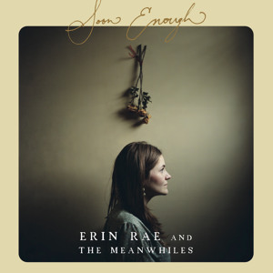 Erin Rae and The Meanwhiles - Soon Enough