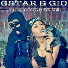 GStar & Gio - This Could Be Us!