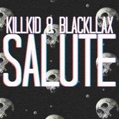 KILLKID x Blackllax - Salute