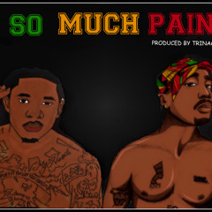 Lantana x 2Pac- So Much Pain