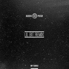 Audio Push - Lil Bit (Remix) (DigitalDripped.com)