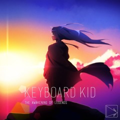 Keyboard Kid - The Awakening Of Legends