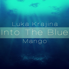 Luka Krajina & JFARR - Into The Blue [BUY=FREE DOWNLOAD]