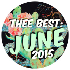 THEE BEST: JUNE 2015