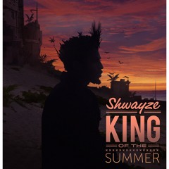 King Of The Summer - Shwayze