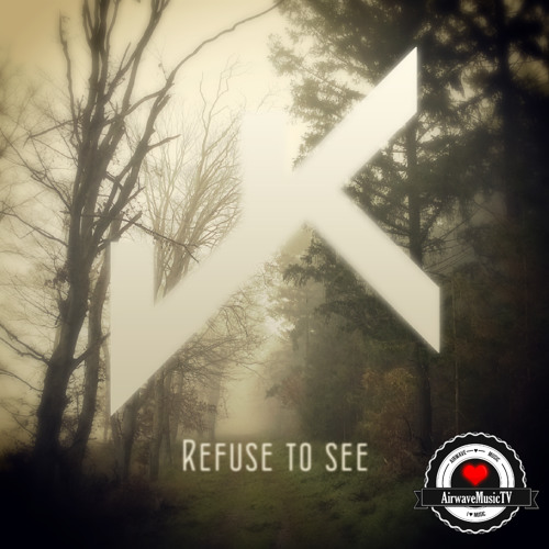 Jukan - Refuse To See [AirwaveMusic Release]