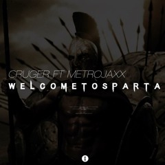 CRUGER Ft METROJAXX - WELCOME TO SPARTA