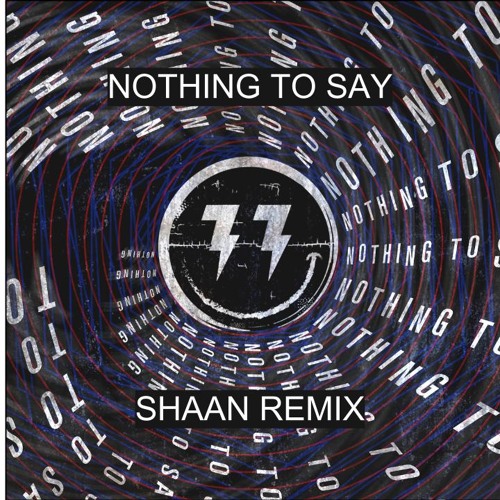 Bingo Players - Nothing To Say (Shaan Remix)