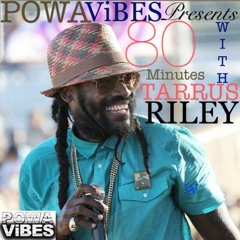 POWA ViBES Presents 80 Minutes with TARRUS RILEY