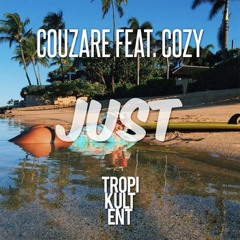 [TropiKult Exclusive] Couzare - Just (Ft. COZY)