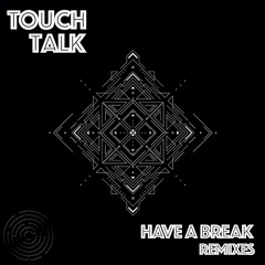 TouchTalk - Have a Break (Tolkien 32 Remix) [Maze Records]