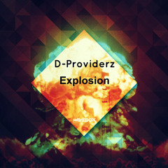 D-Providerz - Explosion (Original Mix) [OUT NOW]