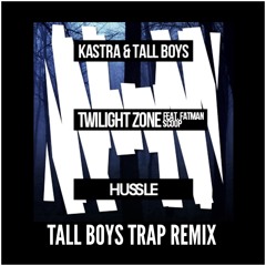 Kastra & Tall Boys - Twilight Zone ft. Fatman Scoop - Tall Boys Trap Remix (FREE DL)